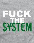 Fuck the system